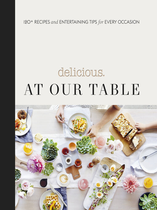 Title details for At Our Table by Delicious Magazine - Available